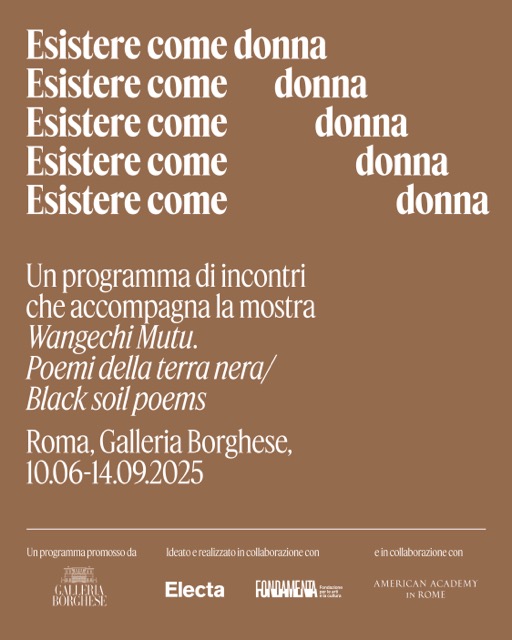 ESISTERE COME DONNA. IL PROGRAMMA DI INCONTRI DEDICATI ALLA MOSTRA WANGECHI MUTU. POEMI DELLA TERRA NERA